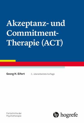 Eifert | Akzeptanz- und Commitment-Therapie (ACT) | E-Book | sack.de
