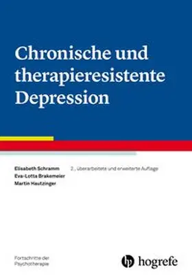 Schramm / Brakemeier / Hautzinger |  Chronische und therapieresistente Depression | eBook | Sack Fachmedien