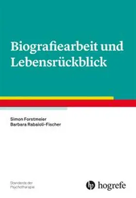 Forstmeier / Rabaioli-Fischer |  Biografiearbeit und Lebensrückblick | eBook | Sack Fachmedien