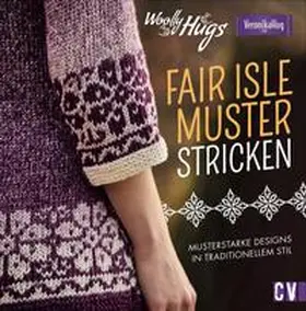 Hug / Jäger |  Woolly Hugs Fair-Isle-Muster stricken | Buch |  Sack Fachmedien