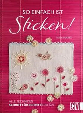  So einfach ist Sticken! | Buch |  Sack Fachmedien