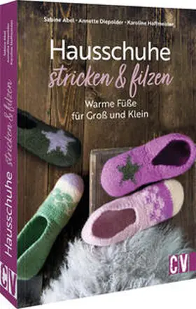 Abel / Diepolder / Hoffmeister |  Hausschuhe stricken & filzen | Buch |  Sack Fachmedien