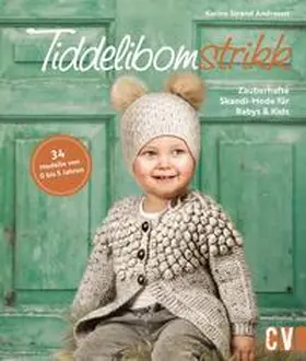 Strand Andresen |  Tiddelibomstrikk - Zauberhafte Skandi-Mode für Babys & Kids stricken | Buch |  Sack Fachmedien