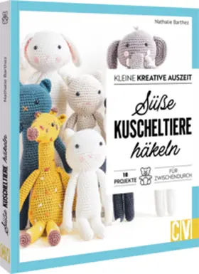 Barthez |  Kleine kreative Auszeit: Süße Kuscheltiere häkeln | Buch |  Sack Fachmedien