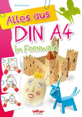 Pautner |  Alles aus DIN A4 - Im Feenwald | Buch |  Sack Fachmedien