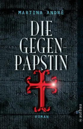 André | Die Gegenpäpstin | E-Book | www.sack.de