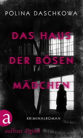 Daschkowa |  Das Haus der bösen Mädchen | eBook | Sack Fachmedien