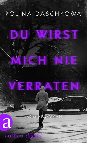Daschkowa |  Du wirst mich nie verraten | eBook | Sack Fachmedien