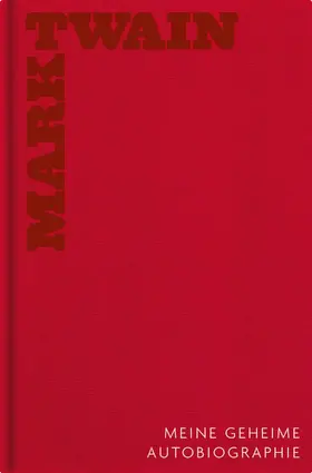 Twain |  Meine geheime Autobiographie - Gesamtedition | eBook | Sack Fachmedien