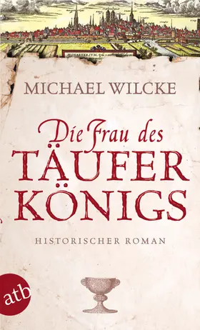 Wilcke |  Die Frau des Täuferkönigs | eBook | Sack Fachmedien