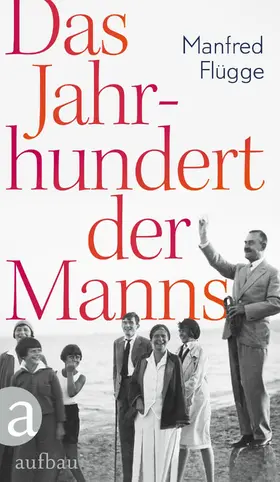 Flügge |  Das Jahrhundert der Manns | eBook | Sack Fachmedien