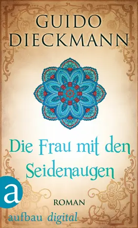 Dieckmann |  Die Frau mit den Seidenaugen | eBook | Sack Fachmedien