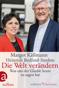 Käßmann / Bedford-Strohm / Birnstein |  Die Welt verändern | eBook | Sack Fachmedien