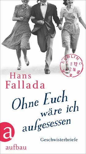 Fallada / Ditzen |  Ohne Euch wäre ich aufgesessen | eBook | Sack Fachmedien