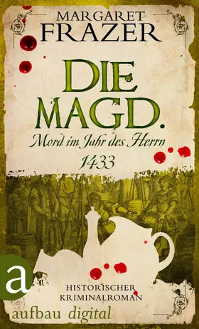 Frazer |  Die Magd. Mord im Jahr des Herrn 1433 | eBook | Sack Fachmedien