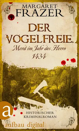 Frazer |  Der Vogelfreie. Mord im Jahr des Herrn 1434 | eBook | Sack Fachmedien