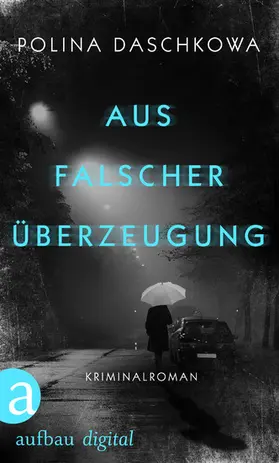 Daschkowa |  Aus falscher Überzeugung | eBook | Sack Fachmedien