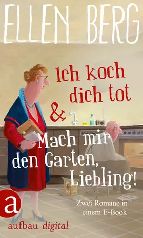 Berg |  Ich koch dich tot & Mach mir den Garten, Liebling! | eBook | Sack Fachmedien