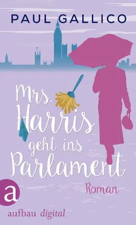 Gallico |  Mrs. Harris geht ins Parlament | eBook | Sack Fachmedien