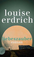 Erdrich |  Liebeszauber | eBook | Sack Fachmedien