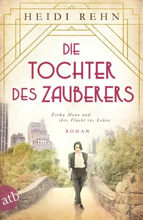Rehn |  Die Tochter des Zauberers - Erika Mann und ihre Flucht ins Leben | eBook | Sack Fachmedien