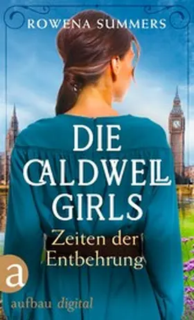 Summers |  Die Caldwell Girls - Zeiten der Entbehrung | eBook | Sack Fachmedien