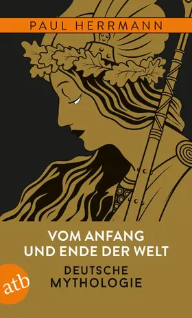 Herrmann / Jung |  Vom Anfang und Ende der Welt - Deutsche Mythologie | eBook | Sack Fachmedien