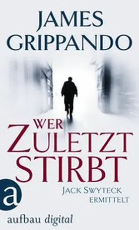 Grippando |  Wer zuletzt stirbt | eBook | Sack Fachmedien