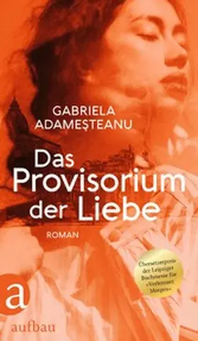 Adamesteanu / Adame?teanu |  Das Provisorium der Liebe | eBook | Sack Fachmedien