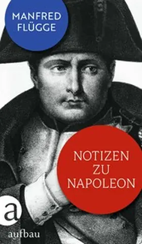 Flügge |  Notizen zu Napoleon | eBook | Sack Fachmedien