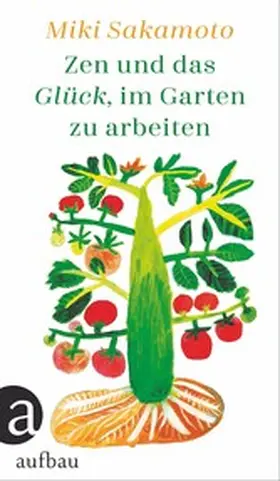 Sakamoto |  Zen und das Glück, im Garten zu arbeiten | eBook | Sack Fachmedien