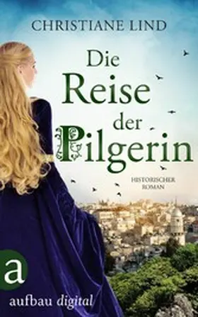 Lind |  Die Reise der Pilgerin | eBook | Sack Fachmedien