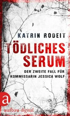 Rodeit |  Tödliches Serum | eBook | Sack Fachmedien
