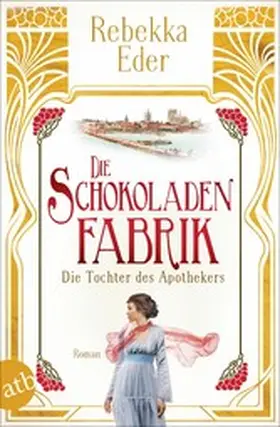 Eder |  Die Schokoladenfabrik - Die Tochter des Apothekers | eBook | Sack Fachmedien