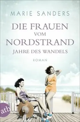 Sanders |  Die Frauen vom Nordstrand - Jahre des Wandels | eBook | Sack Fachmedien