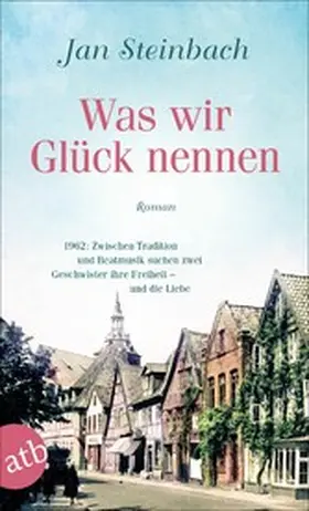 Steinbach |  Was wir Glück nennen | eBook | Sack Fachmedien