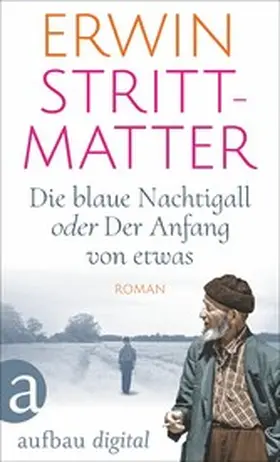 Strittmatter |  Die blaue Nachtigall oder Der Anfang von etwas | eBook | Sack Fachmedien