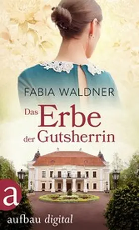 Waldner |  Das Erbe der Gutsherrin | eBook | Sack Fachmedien