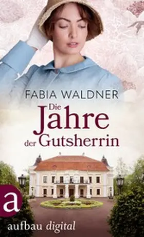 Waldner |  Die Jahre der Gutsherrin | eBook | Sack Fachmedien