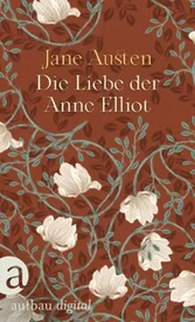 Austen |  Die Liebe der Anne Elliot - Das Buch zu der Netflix Verfilmung "Überredung"! | eBook | Sack Fachmedien