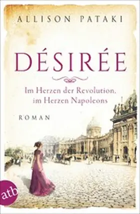 Pataki |  Désirée - Im Herzen der Revolution, im Herzen Napoleons | eBook | Sack Fachmedien