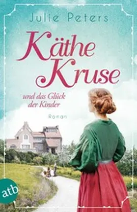 Peters | Käthe Kruse und das Glück der Kinder | E-Book | www.sack.de