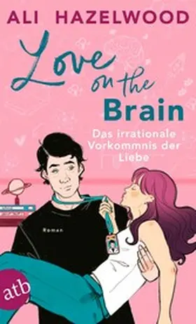 Hazelwood |  Love on the Brain - Das irrationale Vorkommnis der Liebe | eBook | Sack Fachmedien