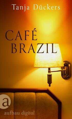 Dückers |  Café Brazil | eBook | Sack Fachmedien