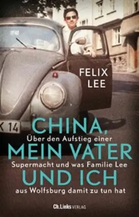 Lee |  China, mein Vater und ich | eBook | Sack Fachmedien