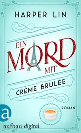 Lin |  Ein Mord mit Crème brulée | eBook | Sack Fachmedien