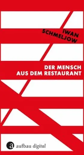 Schmeljow |  Der Mensch aus dem Restaurant | eBook | Sack Fachmedien