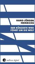 Heinrichs |  Der kürzeste Weg führt um die Welt | eBook | Sack Fachmedien