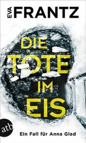 Frantz |  Die Tote im Eis | eBook | Sack Fachmedien