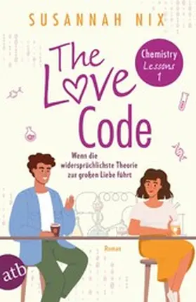 Nix | The Love Code. Wenn die widersprüchlichste Theorie zur großen Liebe führt | E-Book | www.sack.de